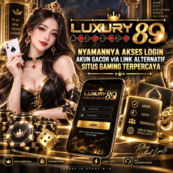 LUXURY89 $ Nyamannya Akses Login Akun Gacor Via Link Alternatif Situs Gaming Terpercaya